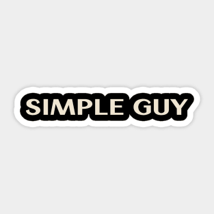 Simple Guy That Guy Funny Ironic Sarcastic Sticker